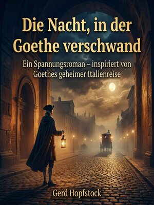 cover image of Die Nacht, in der Goethe verschwand